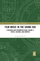 Film Music in the Sound Era Volume 2 People, Cultures, and Contexts