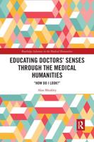 Educating Doctors' Senses Through the Medical Humanities: "How Do I Look?"