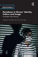 Paradoxes in Nurses' Identity, Culture and Image: The Shadow Side of Nursing