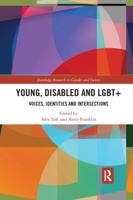 Young, Disabled and LGBT+: Voices, Identities and Intersections