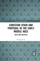 Christian Spain and Portugal in the Early Middle Ages: Texts and Societies