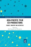 Asia-Pacific Film Co-productions: Theory, Industry and Aesthetics
