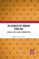 In Search of Indian English: History, Politics and Indigenisation