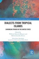 Dialects from Tropical Islands: Caribbean Spanish in the United States