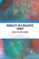Morality in a Realistic Spirit: Essays for Cora Diamond