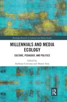 Millennials and Media Ecology: Culture, Pedagogy, and Politics