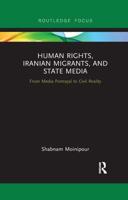Human Rights, Iranian Migrants, and State Media: From Media Portrayal to Civil Reality