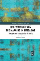 Life-Writing from the Margins in Zimbabwe: Versions and Subversions of Crisis
