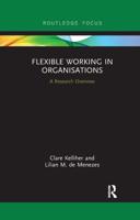 Flexible Working in Organisations: A Research Overview