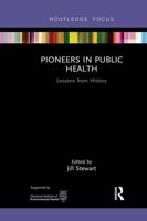 Pioneers in Public Health: Lessons from History