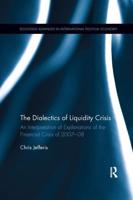 The Dialectics of Liquidity Crisis: An interpretation of explanations of the financial crisis of 2007-08