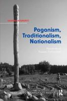 Paganism, Traditionalism, Nationalism: Narratives of Russian Rodnoverie
