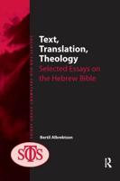 Text, Translation, Theology: Selected Essays on the Hebrew Bible