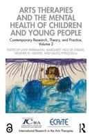 Arts Therapies and the Mental Health of Children and Young People Volume 2