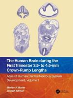 The Human Brain during the First Trimester 3.5- to 4.5-mm Crown-Rump Lengths: Atlas of Human Central Nervous System Development, Volume 1