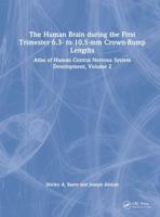 Atlas of Human Central Nervous System Development. Volume 2 The Human Brain During the First Trimester 6.3- To 10.5-Mm Crown-Rump Lengths