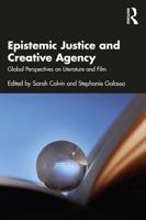 Epistemic Justice and Creative Agency: Global Perspectives on Literature and Film