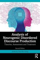 Analysis of Neurogenic Disordered Discourse Production: Theories, Assessment and Treatment