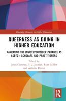Queerness as Doing in Higher Education: Narrating the Insider/Outsider Paradox as LGBTQ+ Scholars and Practitioners