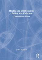 Health and Wellbeing for Babies and Children: Contemporary Issues