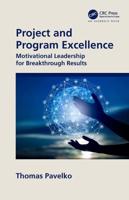 Project and Program Excellence: Motivational Leadership for Breakthrough Results