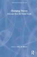 Changing Theory: Concepts from the Global South