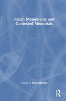 Fallen Monuments and Contested Memorials