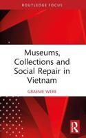 Museums, Collections, and Social Repair in Vietnam