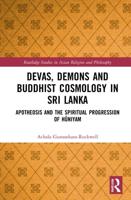 Devas, Demons and Buddhist Cosmology in Sri Lanka: Apotheosis and the Spiritual Progression of Hūniyam