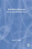 Bourdieu's Metanoia: Seeing the Social World Anew