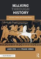 Walking Through History. Volume 6 Ancient Greece and Ancient Rome