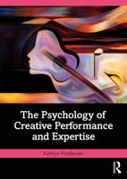 The Psychology of Creative Performance and Expertise