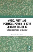 Music, Piety and Political Power in 17th Century Salzburg