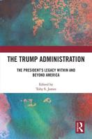 The Trump Administration: The President's Legacy Within and Beyond America