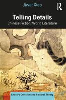 Telling Details: Chinese Fiction, World Literature