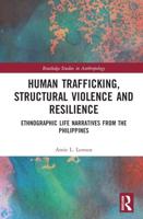 Human Trafficking, Structural Violence, and Resilience: Ethnographic Life Narratives from the Philippines