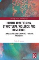 Human Trafficking, Structural Violence and Resilience