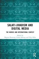 Salafi-Jihadism and Digital Media: The Nordic and International Context