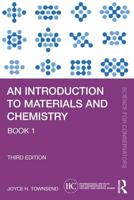 An Introduction to Materials and Chemistry. Book 1