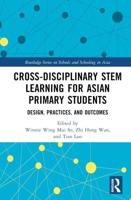 Cross-Disciplinary STEM Learning for Asian Primary Students