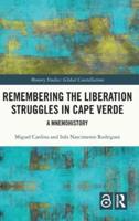 Remembering the Liberation Struggles in Cape Verde: A Mnemohistory