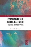 Peacemakers in Israel-Palestine: Dialogues for a Just Peace