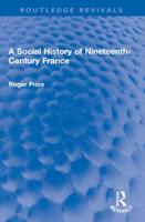A Social History of Nineteenth-Century France