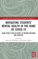 Navigating Students' Mental Health in the Wake of COVID-19: Using Public Health Crises to Inform Research and Practice