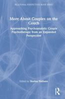 More About Couples on the Couch: Approaching Psychoanalytic Couple Psychotherapy from an Expanded Perspective