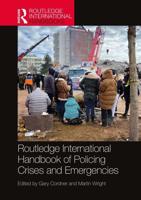 Routledge International Handbook of Policing Crises and Emergencies
