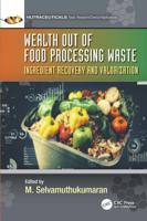 Wealth Out of Food Processing Waste