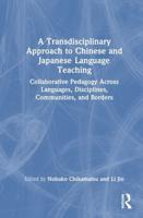 A Transdisciplinary Approach to Chinese and Japanese Language Teaching
