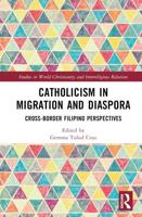 Catholicism in Migration and Diaspora: Cross-Border Filipino Perspectives