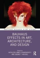 Bauhaus Effects in Art, Architecture and Design